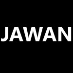 Jawan plain text in white font with black background promoting the movie - JAWAN